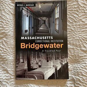 Massachusetts Correctional Institution-Bridgewater: A Troubled Past (Landmarks)